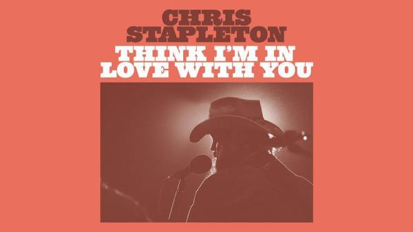 متن و ترجمه آهنگ Think Im In Love With You از Chris Stapleton متن و ترجمه آهنگ Think Im In Love With You از Chris Stapleton